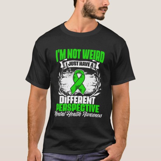 I m Not Weird Mental Illness Support Mental Health T-shirt (Voorkant)