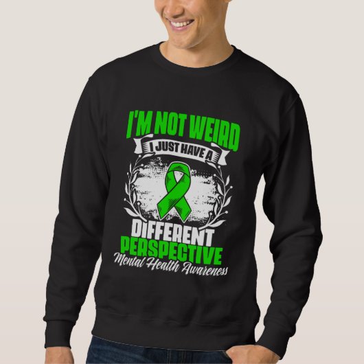I m Not Weird Mental Illness Support Mental Health Trui (Voorkant)