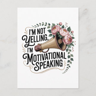 I’m Not Yelling, I’m Motivational Speaking Briefkaart