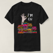 I m Ok Leading Book Lovers Libraries Bookworm Funn T-shirt (Design voorkant)