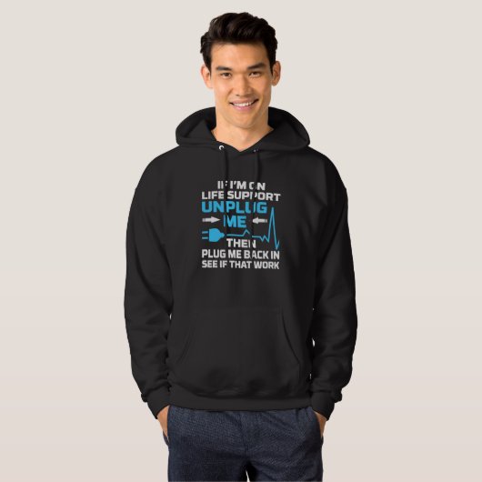 I m On Life Support Unplug Me Electrical Engineeri Hoodie (Voorkant volledig)
