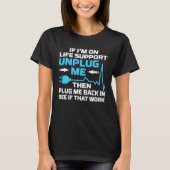 I m On Life Support Unplug Me Electrical Engineeri T-shirt (Voorkant)
