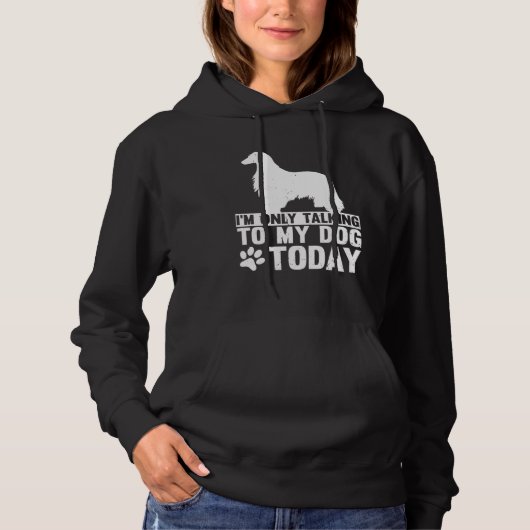 I m Only Talking to My Dog Today AFGHAN HOUND Hoodie (Voorkant)