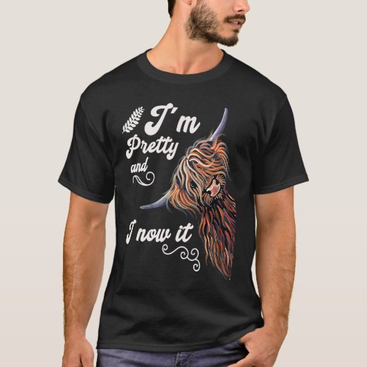 I´m Pretty and I now it Highland cattle Breeder T-shirt (Voorkant)