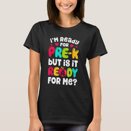 I m Ready For Pre K  Back To School Pre Kindergart T-shirt (Voorkant)