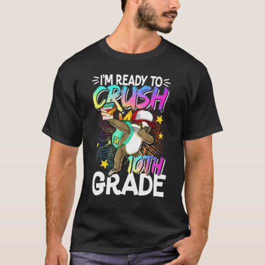 I m Ready To Crush 10th Grade Dabbing Sloth Back T T-shirt (Voorkant)