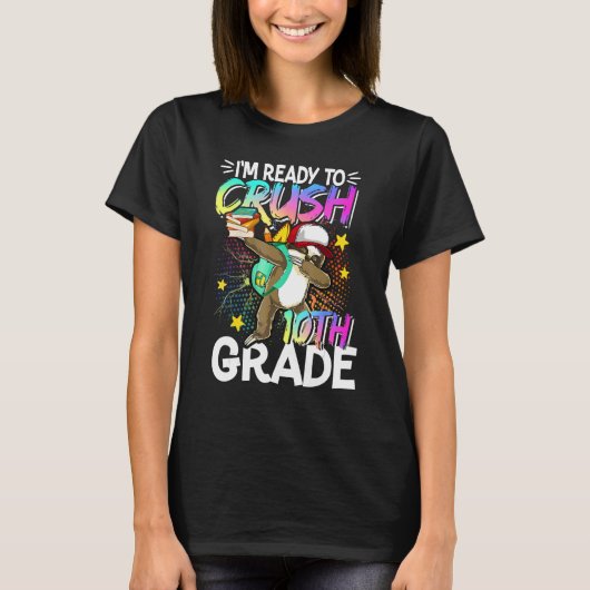 I m Ready To Crush 10th Grade Dabbing Sloth Back T T-shirt (Voorkant)