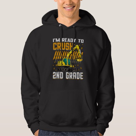 I m Ready To Crush 2nd Grade Construction Vehicle Hoodie (Voorkant)