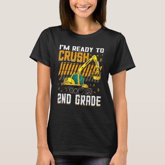 I m Ready To Crush 2nd Grade Construction Vehicle T-shirt (Voorkant)