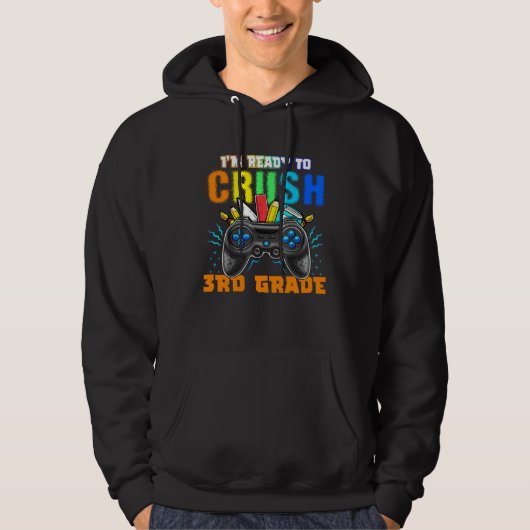 I m Ready to Crush 3rd Grade Video Game Homeschool Hoodie (Voorkant)