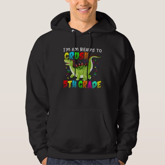 I M Ready To Crush 5Th Grade Dinosaur Kid Son Boy Hoodie (Voorkant)