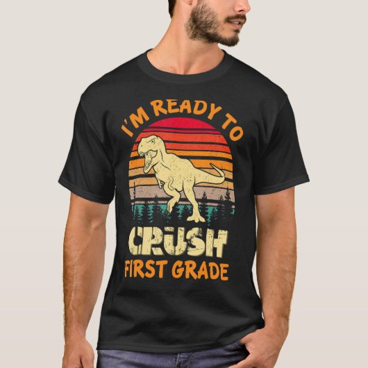 I m Ready To Crush First Grade Dinosaur Back To Sc T-shirt (Voorkant)
