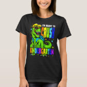 I m Ready To Crush Kindergarten Back To School Din T-shirt (Voorkant)