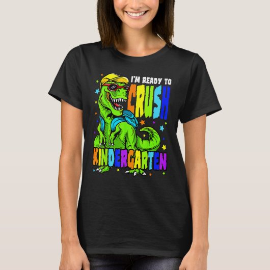 I m Ready To Crush Kindergarten Back To School Din T-shirt (Voorkant)
