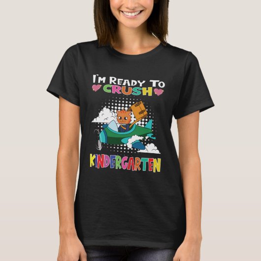 I m Ready To Crush Kindergarten Cat Flying Plane T-shirt (Voorkant)
