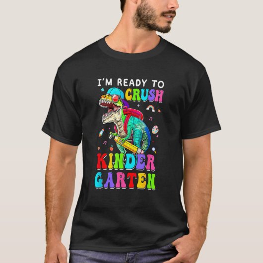 I m Ready To Crush Kindergarten Dinosaur 1st Day O T-shirt (Voorkant)