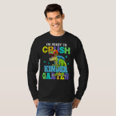 I m Ready To Crush Kindergarten Dinosaur Back To S T-shirt (Voorkant volledig)