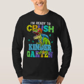 I m Ready To Crush Kindergarten Dinosaur Back To S T-shirt (Voorkant)