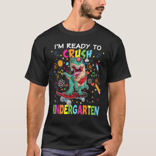 I m Ready To Crush Kindergarten Dinosaur Rex Skati T-shirt (Voorkant)