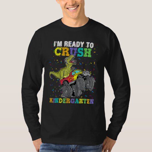 I m Ready To Crush Kindergarten Monster Truck Dino T-shirt (Voorkant)