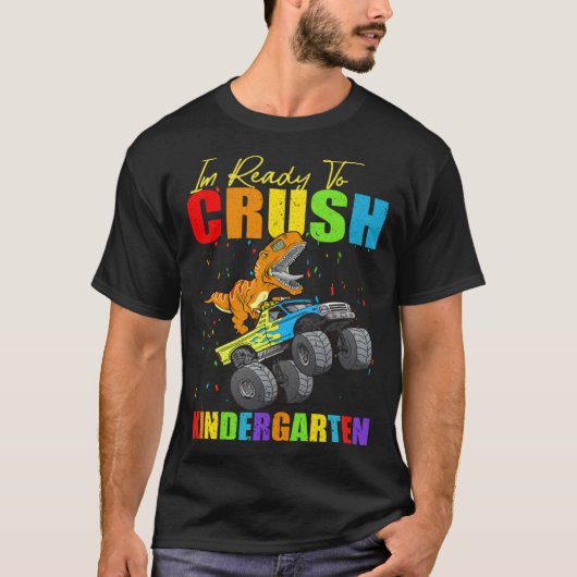 I m Ready To Crush Kindergarten Monster Truck Dino T-shirt (Voorkant)