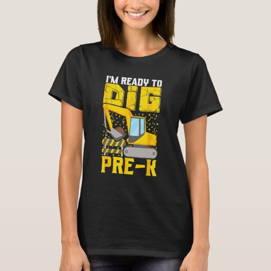 I m Ready To Dig Pre K Preschool Construction Back T-shirt (Voorkant)