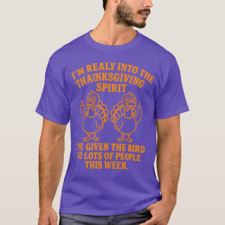 I’m Really Into The Thanksgiving Spirit I’ve Given T-shirt