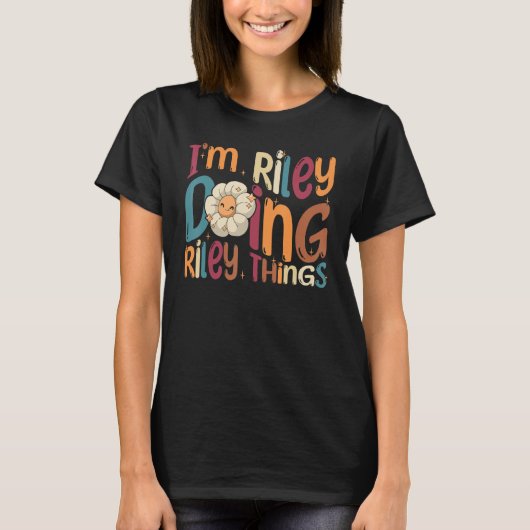 I m Riley Doing Riley Things  Groovy Retro Riley T-shirt (Voorkant)