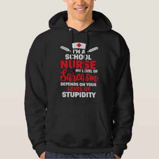I m School Nurse My Level Of Sarcasm Hoodie