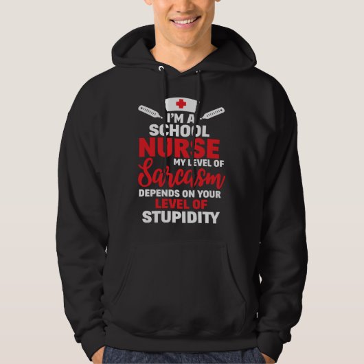 I m School Nurse My Level Of Sarcasm Hoodie (Voorkant)