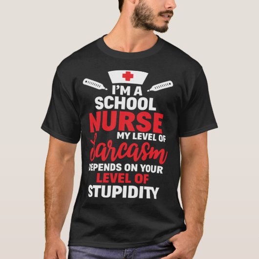 I m School Nurse My Level Of Sarcasm T-shirt (Voorkant)