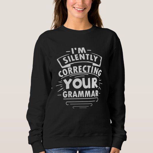 I m Silently Correcting Your Grammar Graphic Tees (Voorkant)