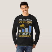 I m Silently Judging Your Insurance Actuary Data S T-shirt (Voorkant volledig)