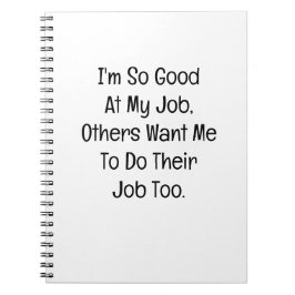 I’m So Good at My Job Notitieboek