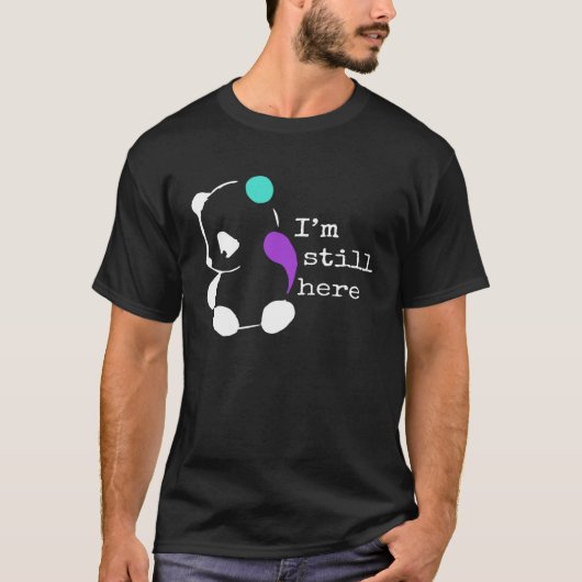 I m Still Here  Semicolon  Suicide Prevention Awar T-shirt (Voorkant)