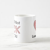 I’m Still Not Sick Of You Funny Sarcastic Scribble Koffiemok (Center)