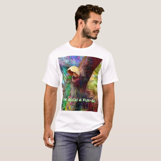 I’m Such A Fun-gi T-shirt (Voorkant volledig)