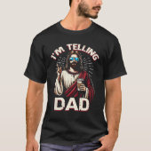 I_m Telling Dad Shirt Funny Religious Christelijk  (Voorkant)
