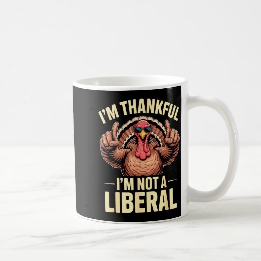 I’m Thankful I’m Not A Liberal Funny Thanksgiving  Koffiemok (Rechts)