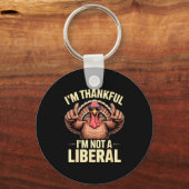I’m Thankful I’m Not A Liberal Funny Thanksgiving  Sleutelhanger (Voorkant)