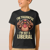 I’m Thankful I’m Not A Liberal Funny Thanksgiving T-shirt (Voorkant)