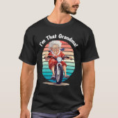 I m That Grandma Motorcycle Cool Fun 7 T-shirt (Voorkant)