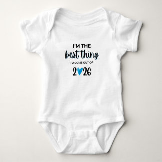I’m The Best Thing To Come Out Of 2026 Baby Bodysu Romper