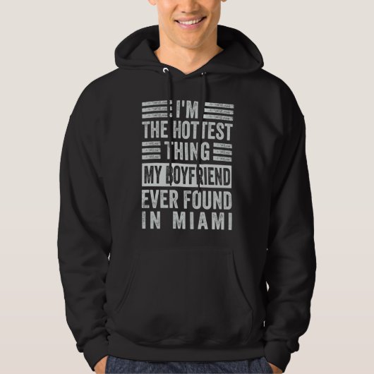 I m The Hottest Thing My Boyfriend Ever Found In M Hoodie (Voorkant)