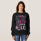 I m The Oldest Sister I Make The Rules Sibling Out Trui (Voorkant volledig)