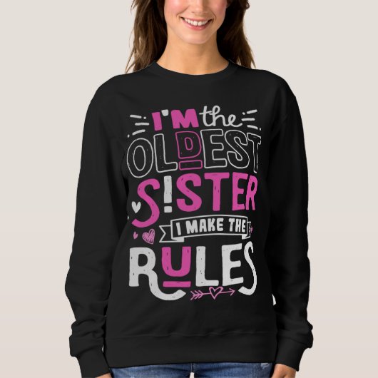 I m The Oldest Sister I Make The Rules Sibling Out Trui (Voorkant)