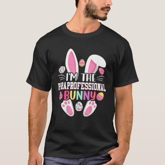 I m The Paraprofessional Bunny   Easter Day T-shirt (Voorkant)