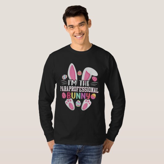 I m The Paraprofessional Bunny   Easter Day T-shirt (Voorkant volledig)