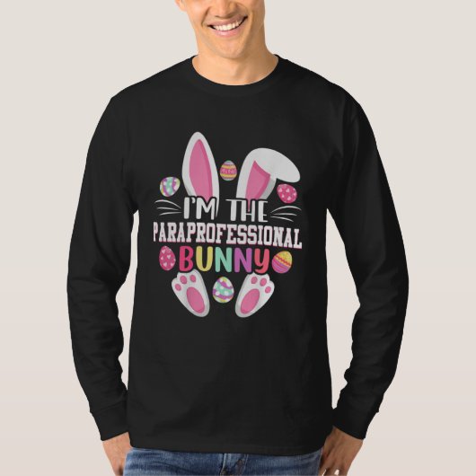 I m The Paraprofessional Bunny   Easter Day T-shirt (Voorkant)