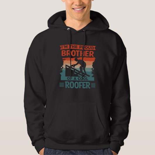 I m The Proud Brother Of A Cool Roofer Roofing Roo Hoodie (Voorkant)